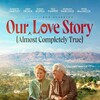Our Almost Completely True Story [2023] / H264 / MKV / WEB / 720p / AAC / Subs / OzONE thumb