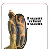 I Want What I Want [1972] / Xvid / AVI / DVD / SD / AC3 thumb